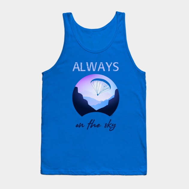 Always on the sky - Sky diving Tank Top by serre7@hotmail.fr